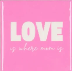 Daan Kromhout Design tegeltje keramiek love is where mom is 10x10cm pink