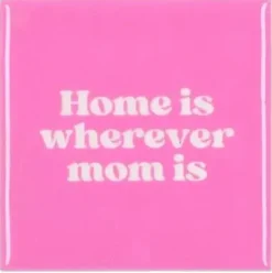 Daan Kromhout Design tegeltje home is wherever mom is 10x10cm pink